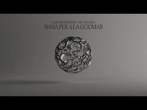 Judit Neddermann, Pau Figueres - nana per a la Guiomar