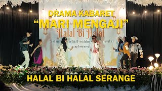 Drama Kabaret dengan judul 'MARI MENGAJI' || Halal BI Halal Serange