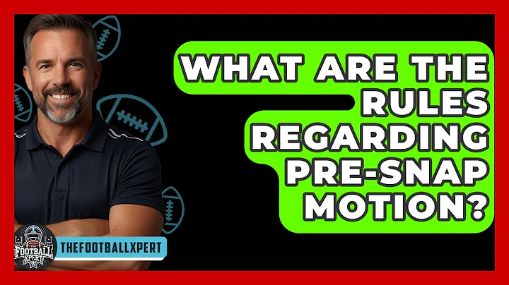What Are The Rules Regarding Pre-snap Motion? - The Football Xpert