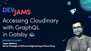 Accessing Cloudinary with GraphQL in Gatsby - DevJams Episode #12