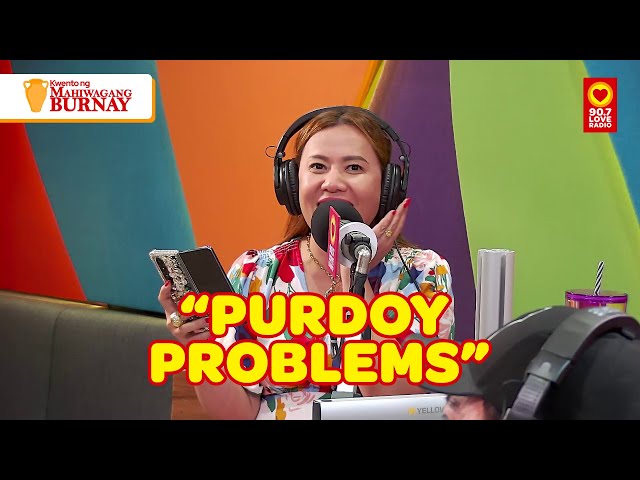 Purdoy Problems - Kwento ng Mahiwagang Burnay (May 14, 2024) class=