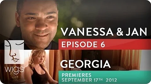 Vanessa & Jan (+ Georgia Trailer) | Ep. 6 of 6 | F...