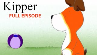 The Ball | Kipper the Dog | Season 4 Full Episode | Kids Cartoon Show