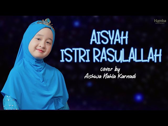 Aisyah Istri Rasulullah - Aishwa Nahla Karnadi (solo) cover class=