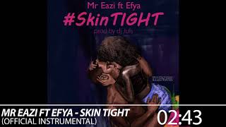 Mr Eazi - Skin Tight ft Efya (Official Instrumental)