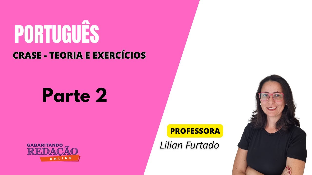 TEORIA E CORREÇÃO DE QUESTÕES DE CRASE - PARTE 2