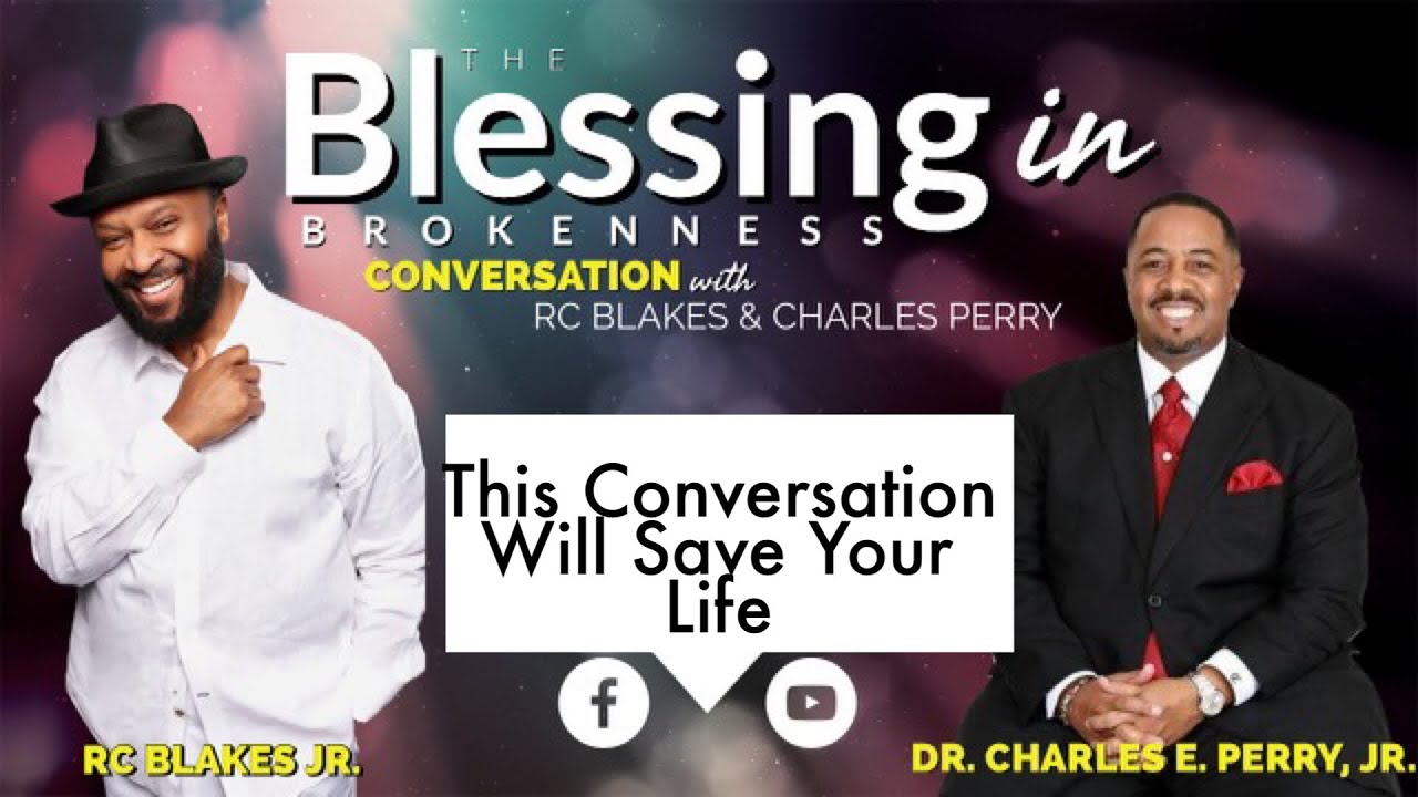 THE BLESSING IN BROKENNESS with RC Blakes and Charles Perry - YouTube