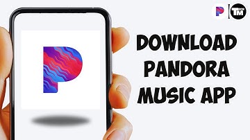 How To Download Pandora Music App 2025 - Quick Guide