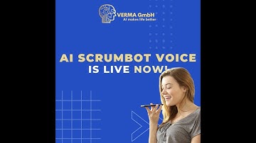 AI ScrumBot is now Voice Enabled - by VERMA GmbH