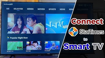 How to Connect StarTimes to TV: Setup & Watch StarTimes on Smart TV
