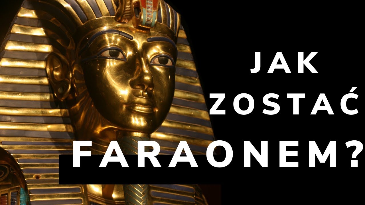 Jak zostać faraonem?