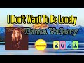 I Don&#39;t Want To Be Lonely — Dana Valery