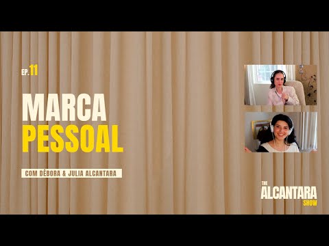 The Alcantara Show Ep. 11 — Marca Pessoal