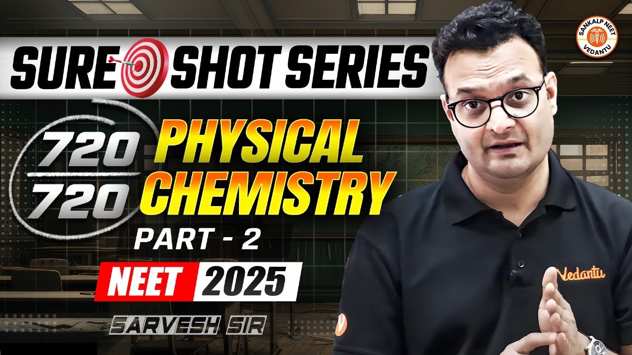 PHYSICAL CHEMISTRY SURE SHOT QUESTIONS NEET 2025 | COMPLETE PHYSICAL CHEMISTRY IN ONE SHOT