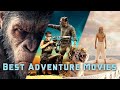 Top 10 adventure movies in the last decade 2010s