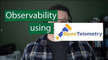Observability of your Apps using Open Telemetry