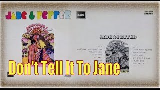 Jade \u0026 Pepper - Don't Tell It To Jane