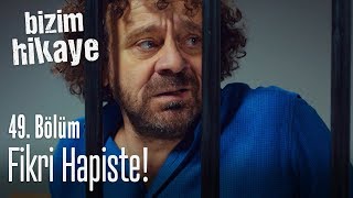 Fikri Hapiste - Bizim Hikaye 49.  Resimi