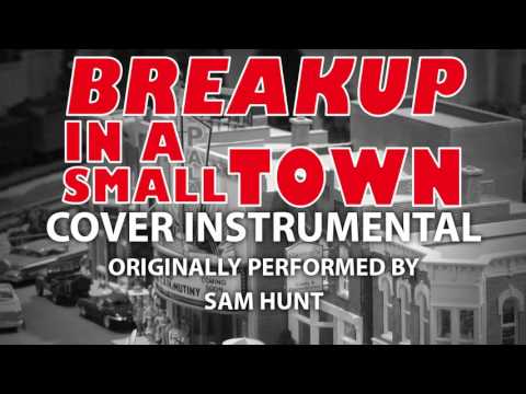 Break Up In A Small Town (Cover Instrumental) [In The Style Of Sam Hunt]