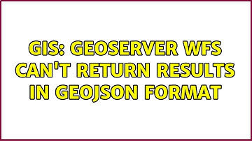 GIS: GeoServer WFS can