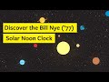 A Bright Idea: The Bill Nye ’77 Solar Noon Clock