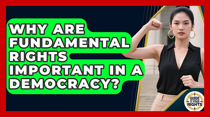 Why Are Fundamental Rights Important in a Democracy? | Guide To Your Rights News