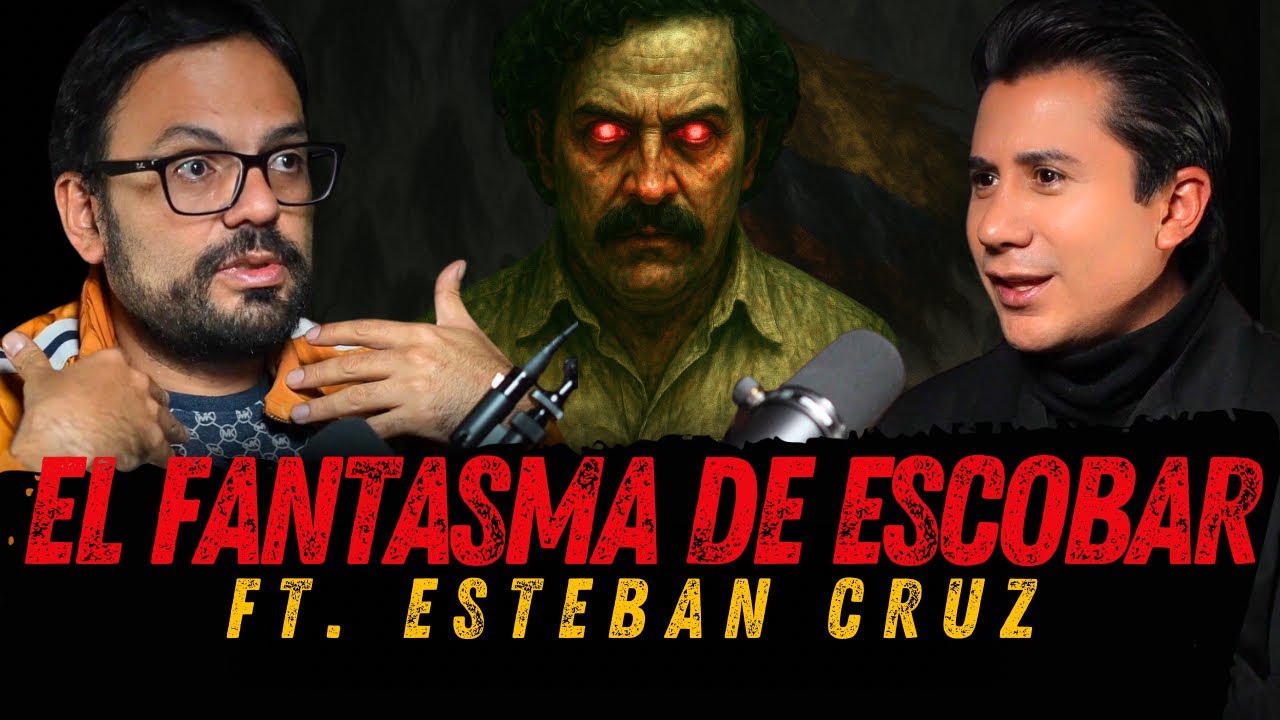EL FANTASMA DE ESCOBAR EXISTE: LA HISTORIA PROHIBIDA FT. ESTEBAN CRUZ