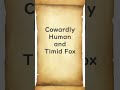 Cowardly Human and Timid Fox - Huhito Fables Vol 29