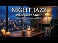 Rainy Window Jazz for Sleep | Smooth Piano Jazz Ambience for Relax