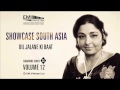 Dil Jalane ki Baat | Fareeda Khanum | Showcase South Asia - Vol.12