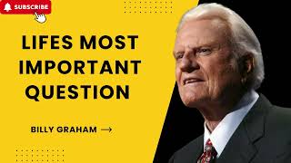 Lifes Most Important Question   Billy Graham Classic Sermon