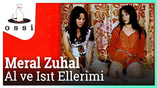 Meral Zuhal - Al ve Isıt Ellerimi Resimi