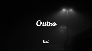 Uzi - Outro (Lyrics) Resimi