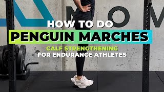 Penguin Marches: Technique Cues and Tips for Runners and Triathletes - Calf Strengthening