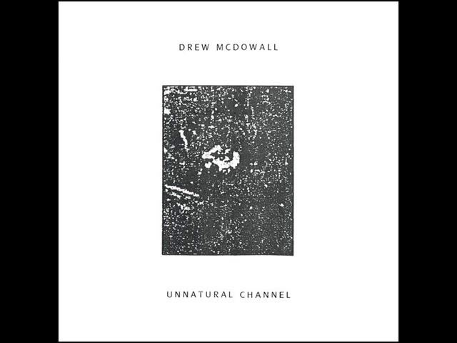 Drew McDowall - Unnatural Channel (Full Album) [Dais Records] class=