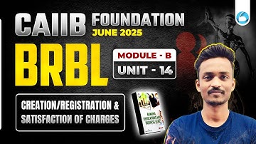 CAIIB June 2025 BRBL Module B Unit 14 | CAIIB Online Classes 2025 | By Ajay Sir