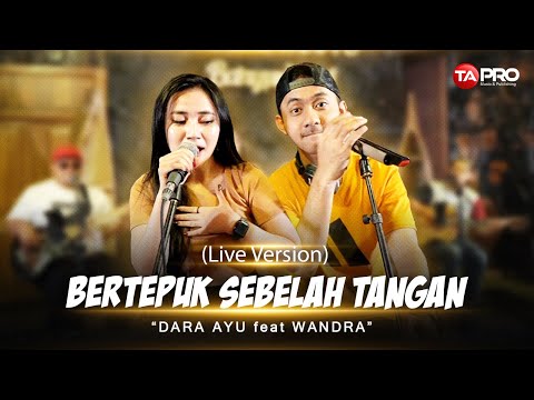 Dara Ayu ft.Wandra - Bertepuk Sebelah Tangan ( Official Live Music )