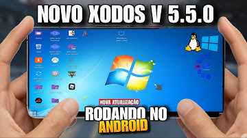 💥 NOVO XODOS V5.5.0: SEU ANDROID VIROU UM PC! EMULADOR DE WINDOWS E LINUX DEFINITIVO! 💥