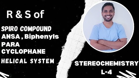 STEREOCHEMISTRY L4 Tricks to find R/S of Biphenyls, spiro and Ansa Compounds, Paracyclophane  System