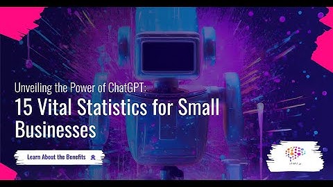 Unveiling the Power of ChatGPT: 15 Vital Statistics for Small Businesses