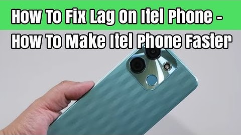 How To Fix Lag On Itel Phone - How To Make Itel Phone Faster