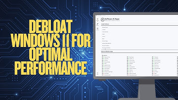 How to Debloat Windows 11 For Optimal Performance