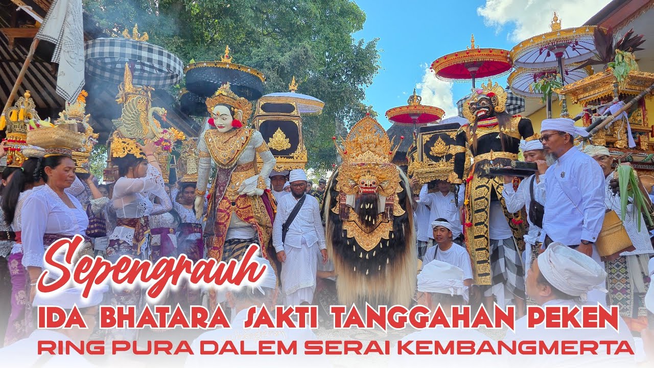 Sepengrauh Ida Bhatara Sakti Jagat Tanggahan Peken Kependak Ida Bhatara Sakti Serai Kembangmerta