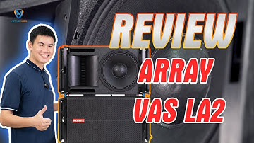 LOA ARRAY có gì hay? | Dòng Loa Đẳng Cấp Dành Cho Ngành Âm Thanh Sự Kiện - Tiệc Cưới - Sân Khấu
