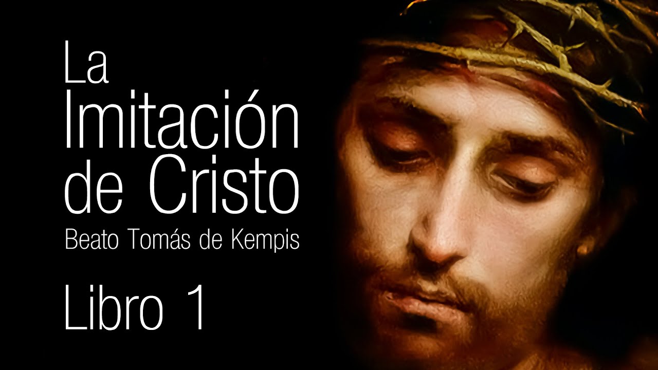 La IMITACIÓN de CRISTO del Beato Tomás de Kempis  Libro 1 (Audiolibro)