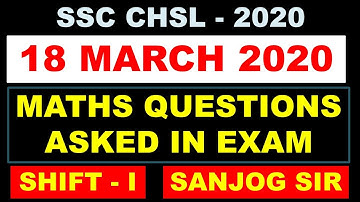 18 March-1st Shift SSC CHSL 2019 ANALYSIS | CHSL Tier-1 Maths Analysis Questions By Sanjog sir