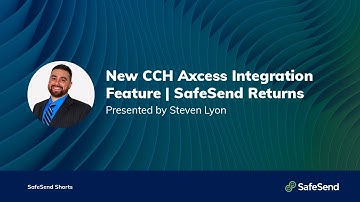 New CCH Axcess™ Integration Feature | SafeSend Returns | SafeSend