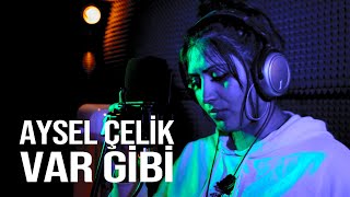 Aysel Çelik- Var Gibi (Türkü) Resimi