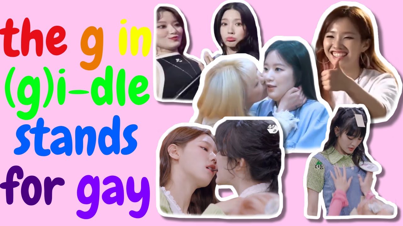 the g in gidle stands for gay