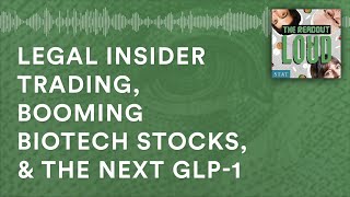 Legal insider trading, booming biotech stocks, & the next GLP-1